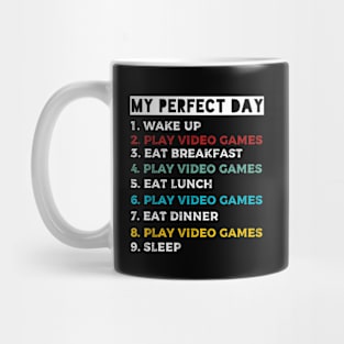 my perfect day wake up play video games eat breakfast play funny cool gamer gift Mug